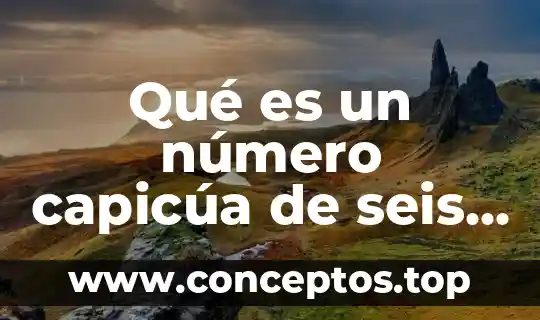 Que es el número de euler y su utilidad 5 Qué es un número capicúa de seis cifras