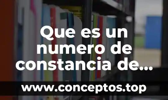 Que es un numero de constancia de inscripción