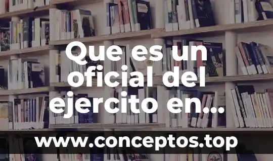 Que es un oficial del ejercito en estados unidos
