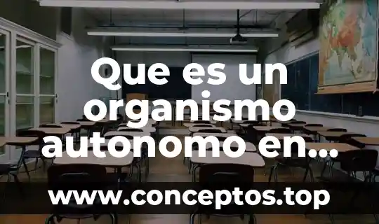 Que es un nombre cientifico de un organismo 3 Que es un organismo autonomo en derecho administrativo mexicano