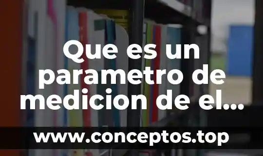 Que es un parametro de medicion de el tiempo