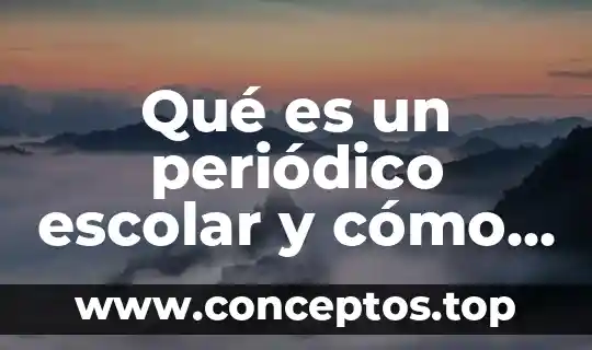 Qué es un periódico escolar y cómo se realiza