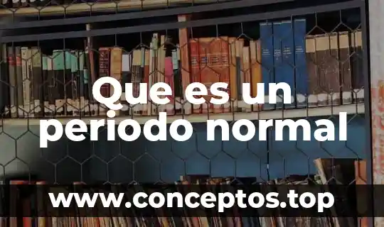 Que es un periodo normal