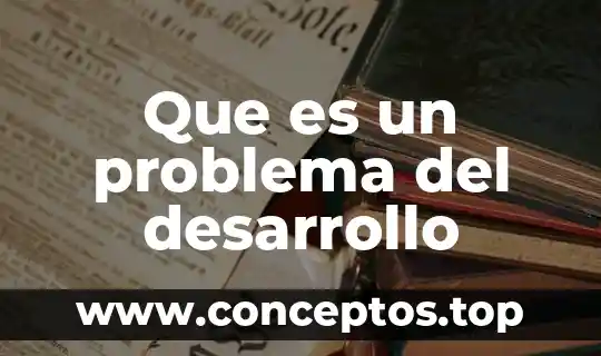 Que es un problema del desarrollo