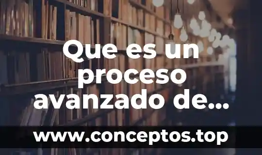 Que es el proceso de direccion 8 Que es un proceso avanzado de lectura