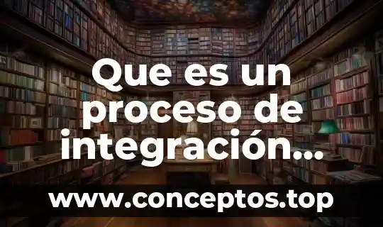 Que es integracion social en la recreacion 6 Que es un proceso de integración pemex