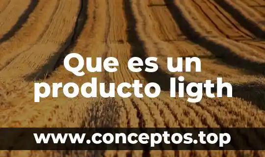 Que es el nombre del producto 3 Que es un producto ligth