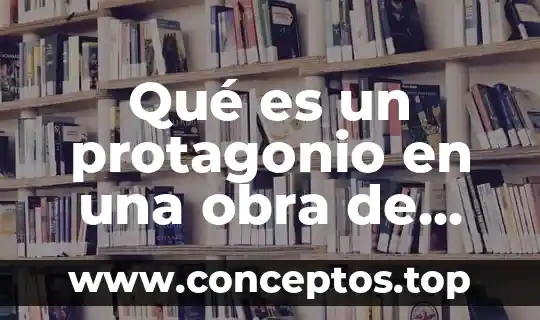 Qué es un protagonio en una obra de teatro