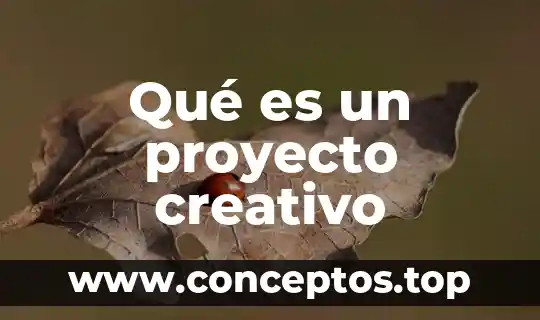Qué es un proyecto creativo