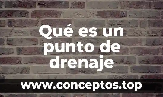 Qué es un punto de drenaje