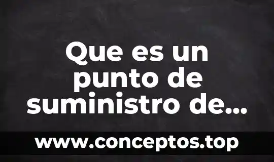 Que es un punto de suministro de agua