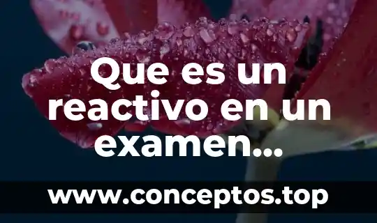 Que es un reactivo en un examen medico