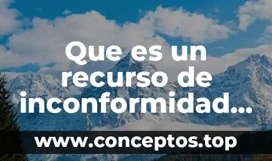Que es un recurso de inconformidad para el imss