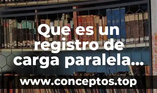 Que es un registro de carga paralela en el procesador