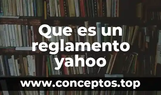 Que es un reglamento yahoo
