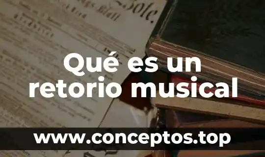 Qué es un retorio musical