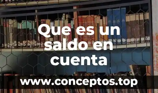 Que es una cuenta bancaria ipid 5 Que es un saldo en cuenta