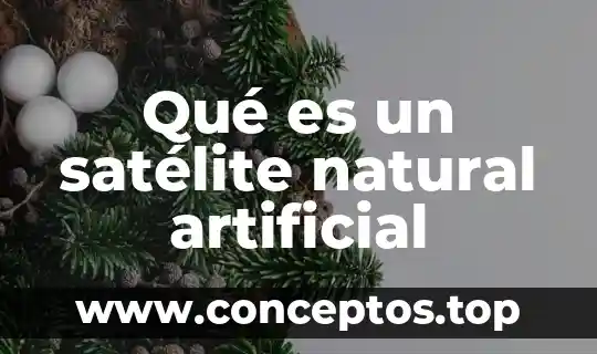 Qué es un satélite natural artificial