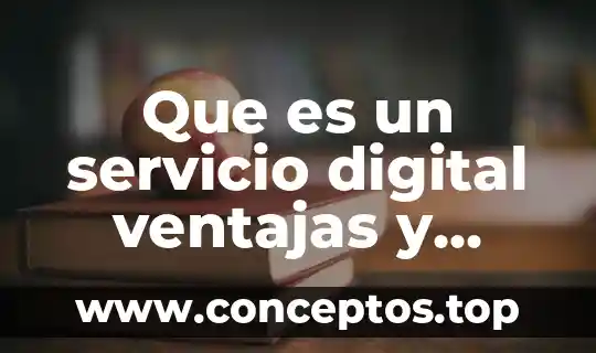 Windows que significa ventajas y desventajas que es 6 Que es un servicio digital ventajas y desventajas
