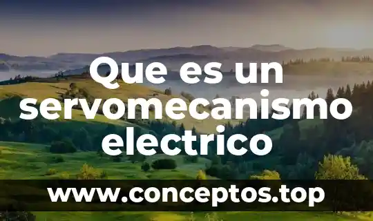 Qué es torno eléctrico 3 Que es un servomecanismo electrico