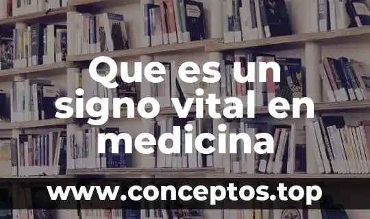 Que es un signo vital en medicina