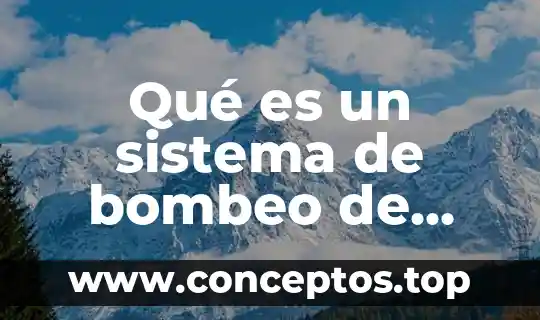 Que es soñar con un remolino de agua 5 Qué es un sistema de bombeo de agua