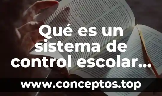 Qué es un sistema de control escolar historia