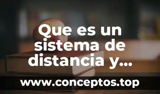 Que es un sistema de distancia y tiempo