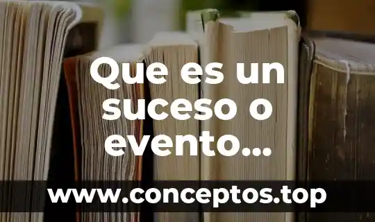 Que es un suceso o evento ejemplos