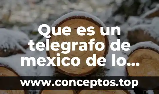 Que es un telegrafo de mexico de lo primeros