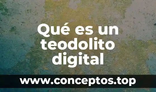 Qué es un teodolito digital