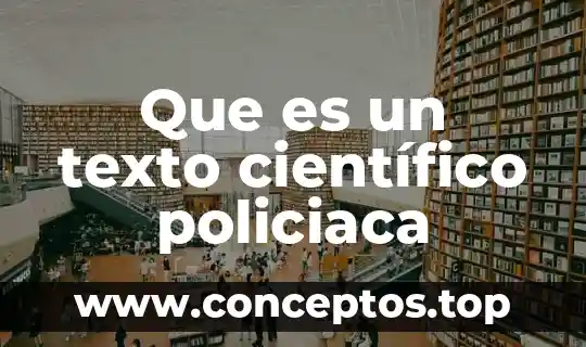 Que es un texto científico policiaca