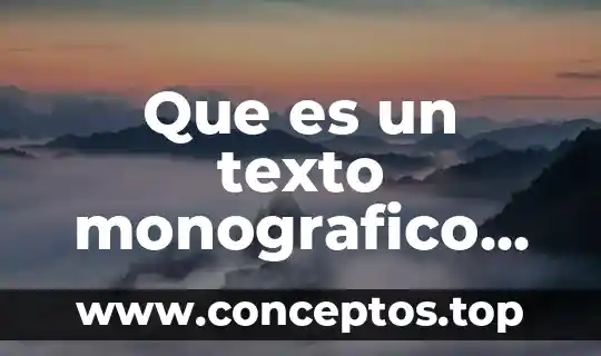 Que es un texto monografico ejemplos