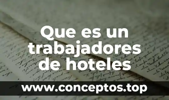 Que es un trabajadores de hoteles