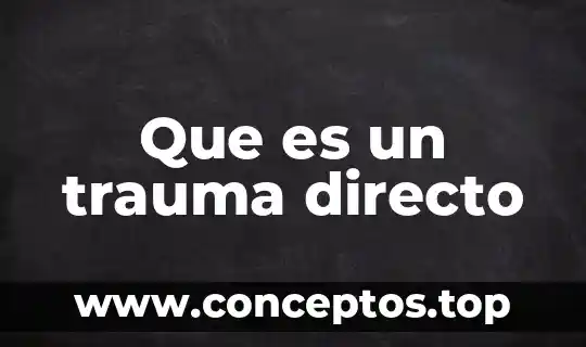 Que es un trauma directo