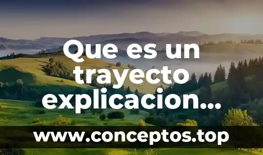 Que es un trayecto explicacion para niños