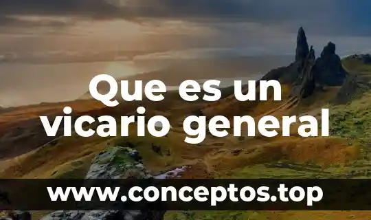 Que es un vicario general