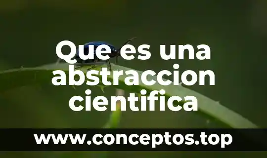 Qué es una teoría científica del universo 5 Que es una abstraccion cientifica