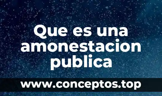 Que es la opinion publica para ti 4 Que es una amonestacion publica