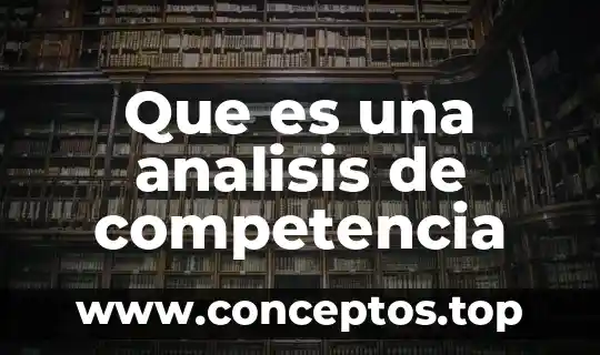 Que es una analisis de competencia