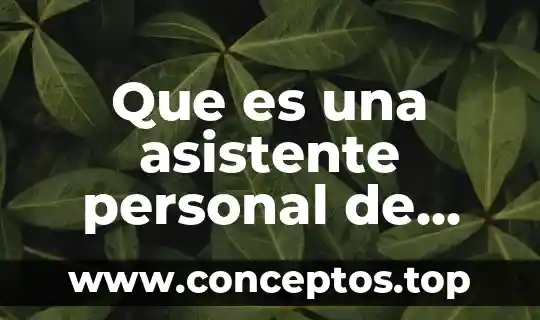 Que es el proceso de reclutamiento de personal chiavenato 5 Que es una asistente personal de oficina