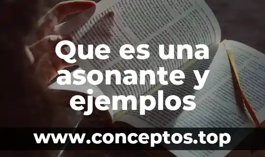 Que es una asonante y ejemplos