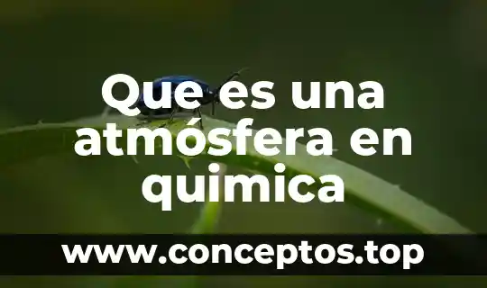 Que es el compuesto oinico en quimica 6 Que es una atmósfera en quimica