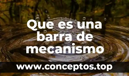 Que es una barra de mecanismo