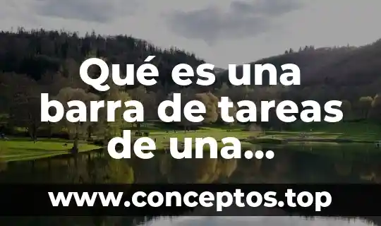 Qué es una barra de tareas de una computadora
