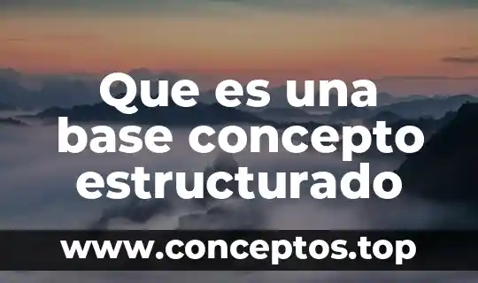 Qué es el concepto del diseño 4 Que es una base concepto estructurado