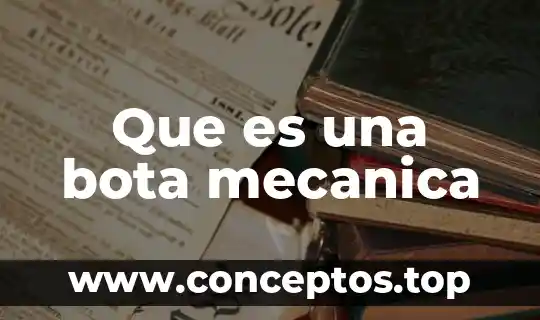 Que es una bota mecanica