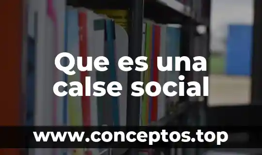 Que es una calse social