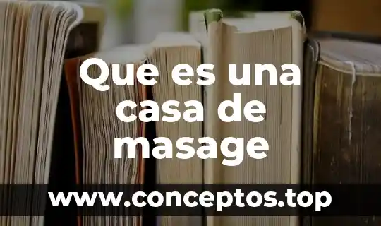 Que es una casa de masage