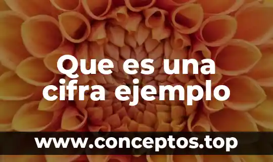 Que es una cifra ejemplo